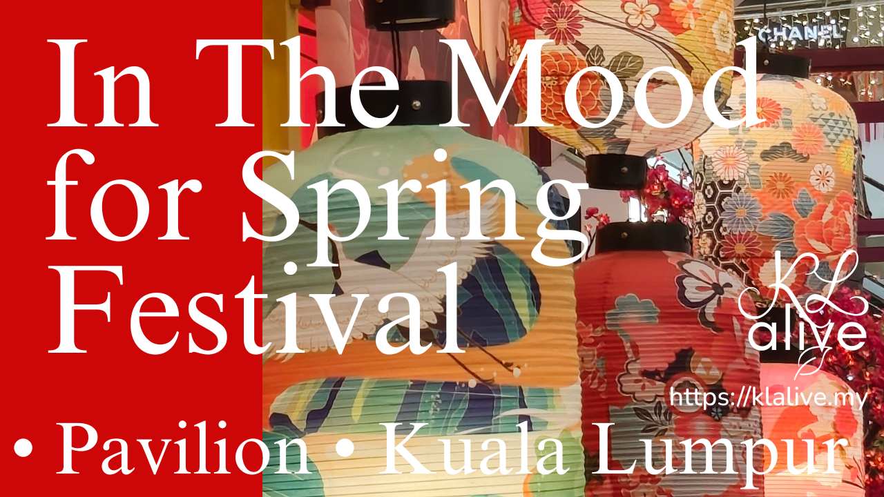 In The Mood for Chinese New Year 2026 at Pavilion Kuala Lumpur. Spring Festival is coming